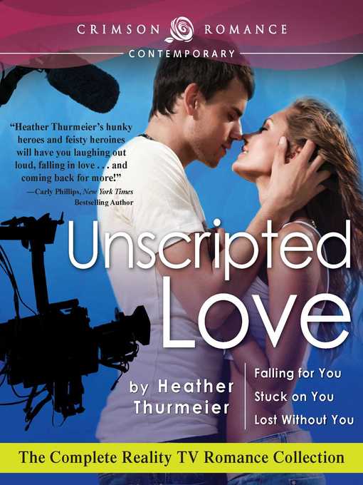 Title details for Unscripted Love by Heather Thurmeier - Available